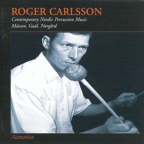 Roger Carlsson Contemporary Nordic Percussion Music